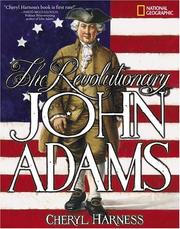 Cover of: The revolutionary John Adams by Cheryl Harness