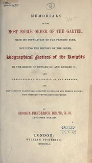 Cover of: Memorials of the most noble Order of the Garter, from its foundation to the present time. by George Frederick Beltz