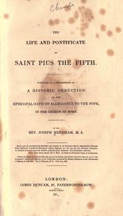 Cover of: The life and pontificate of Saint Pius the Fifth: sujoined is a reimpression of a historic deduction of the Episcopal oath of allegiance to the Pope, in the Church of Rome by Joseph Menham