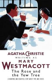 Cover of: The Rose and the Yew Tree (Westmacott) by Agatha Christie
