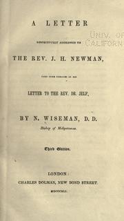 Cover of: A letter respectfully addressed to the Rev. J.H. Newman: upon some passages in his letter to the Rev. Dr. Jelf