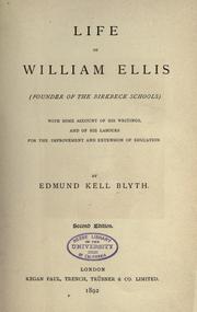 Cover of: Life of William Ellis (founder of the Birkbeck schools) with some account of his writings and of his labours for the improvement and extension of education.