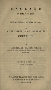 Cover of: England in 1815 and 1845; and The monetary famine of 1847; or, A sufficient and a contracted currency