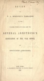 Review of T. L. McKenney's narrative of the causes which, in 1814, led to General Armstrong's resignation of the war office by Kosciuszko Armstrong
