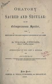 Cover of: Oratory, sacred and secular: or, The extemporaneous speaker, with sketches of the most eminent speakers of all ages