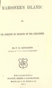 Cover of: Marooner's Island, or, Dr. Gordon in search of his children by F. R. Goulding