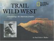Trail of the Wild West by Paul Robert Walker