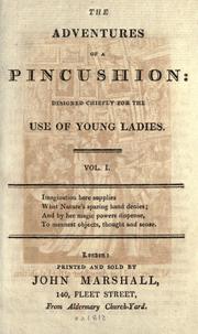 Cover of: The adventures of a pincushion, designed chiefly for the use of young ladies. by Mary Ann Kilner