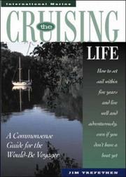 Cover of: The cruising life: a commonsense guide for the would-be voyager