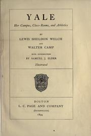 Yale, her campus, class-rooms, and athletics by Lewis Sheldon Welch