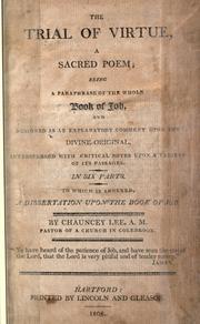 Cover of: The trial of virtue: a sacred poem; being a paraphrase of the whole book of Job ... interspersed with critical notes upon a variety of its passages.  In six parts.  To which is annexed, a dissertation upon the book of Job.