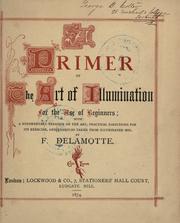 Cover of: A primer of the art of illumination for the use of beginners by Freeman Delamotte