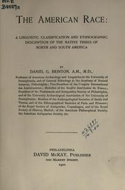 Cover of: The American race: a linguistic classification and ethnographic description of the native tribes of North and South America. by Daniel Garrison Brinton