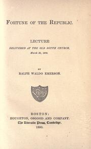 Cover of: Fortune of the republic by Ralph Waldo Emerson