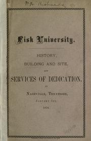 Cover of: Fisk University.: History, building and site, and services of dedication, at Nashville, Tennessee, January 1, 1876.