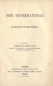 Cover of: The supernatural in relation to the natural by McCosh, James, McCosh, James