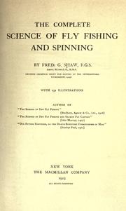 Cover of: The complete science of fly fishing and spinning. by Fred. G. Shaw, Fred. G. Shaw