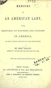 Cover of: Memoirs of an American lady, with sketches of manners and scenery in America, as they existed previous to the revolution.