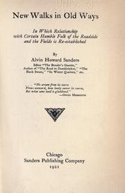 Cover of: New walks in old ways, in which relationship with certain humble folk of the roadside and the fields is re-established by Alvin Howard Sanders