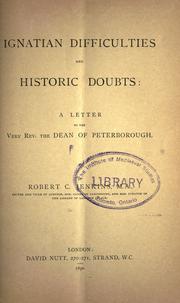 Cover of: Ignatian difficulties and historic doubts: a letter to the Dean of Peterborough.