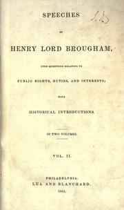 Cover of: Speeches of Henry lord Brougham, upon questions relating to public rights, duties, and interests by Brougham and Vaux, Henry Brougham Baron