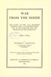 Cover of: War from the inside: the story of the 132nd regiment Pennsylvania volunteer infantry in the war for the suppression of the rebellion, 1862-1863