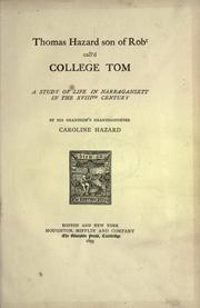 Thomas Hazard, son of Robt call'd College Tom by Hazard, Caroline