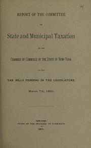 Report of the committee on state and municipal taxation of the Chamber of commerce of the state of New York by New York (State) Chamber of commerce of the state of New York. Committee on state and municipal taxation.