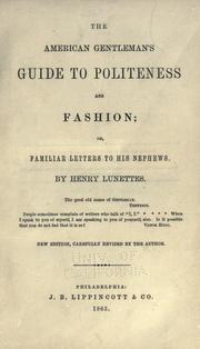 Cover of: The American gentleman's guide to politeness and fashion, or, Familiar letters to his nephews
