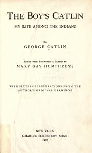 Cover of: The boy's Catlin by George Catlin, George Catlin