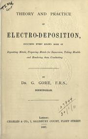 The theory and practice of electro-deposition by George Gore