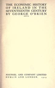 The economic history of Ireland in the seventeenth century by George Augustine Thomas O'Brien