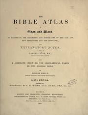 Cover of: The Bible atlas of maps and plans to illustrate the geography and topography of the Old and New Testaments and the Apocrypha