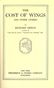 Cover of: The cost of wings and other stories by Richard Dehan