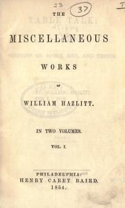 Cover of: The miscellaneous works of William Hazlitt. by William Hazlitt