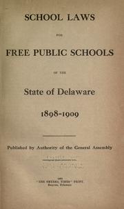 Cover of: School laws for free public schools of the state of Delaware, 1898-1909