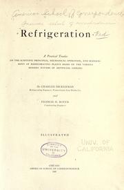 Cover of: Refrigeration: a practical treatise on the scientific principles, mechanical operation, and management of refrigerating plants based on the various modern systems of artificial cooling