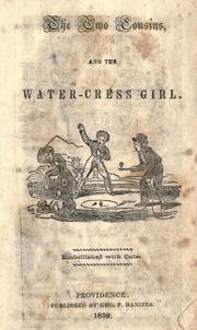 Cover of: The two cousins, and, The water-cress girl by embellished with cuts.