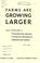 Cover of: Farms are growing larger