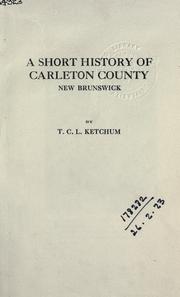 Cover of: A short history of Carleton county, New Brunswick.
