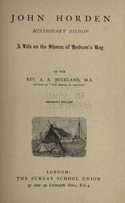 John Horden, missionary bishop by Buckland, A. R.