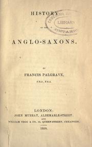 History of the Anglo-Saxons by Sir Francis Palgrave K.H.