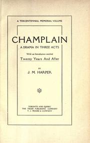 Cover of: Champlain: a drama in three acts, with an introd. entitled Twenty years and after.