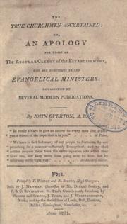 The true churchmen ascertained, or, An apology for those of the regular clergy of the Establishment, who are sometimes called evangelical ministers by Overton, John