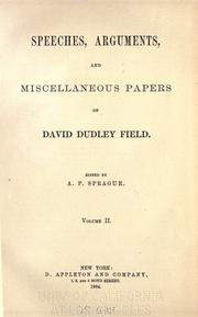 Cover of: Speeches, arguments, and miscellaneous papers of David Dudley Field. by David Dudley Field