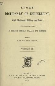Cover of: Spons' dictionary of engineering, civil, mechanical, military, and naval: with technical terms in French, German, Italian, and Spanish