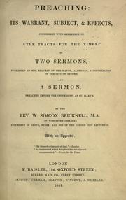 Preaching: its warrant, subject, & effects, considered with reference to "The tracts for the times".. by William Simcox Bricknell