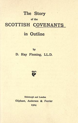The story of the Scottish covenants in outline by Fleming, David Hay