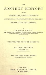 Cover of: The ancient history of the Egyptians, Carthaginians, Assyrians, Babylonians, Medes and Persians, Macedonians and Grecians by Charles Rollin