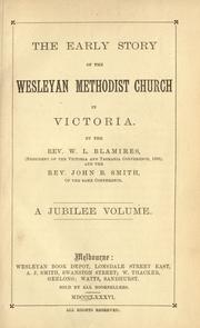 Cover of: The early story of the Wesleyan Methodist Church in Victoria. by W. L. Blamires, W. L. Blamires